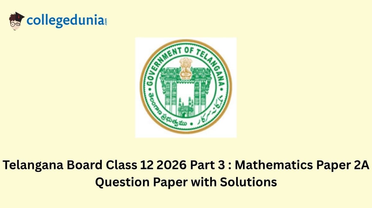 Telangana Board Class 12 Class 12 2026 Part 3 : Mathematics Paper 2A Question Paper with Solution PDF