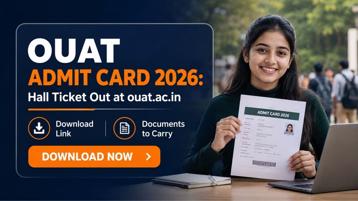 OUAT Admit Card 2026: Hall Ticket Out at ouat.ac.in, Download Link and Documents to Carry                                  