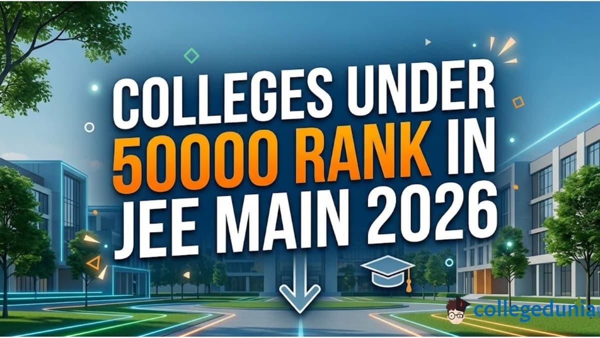 Colleges Under 50000 Rank in JEE Main 2026