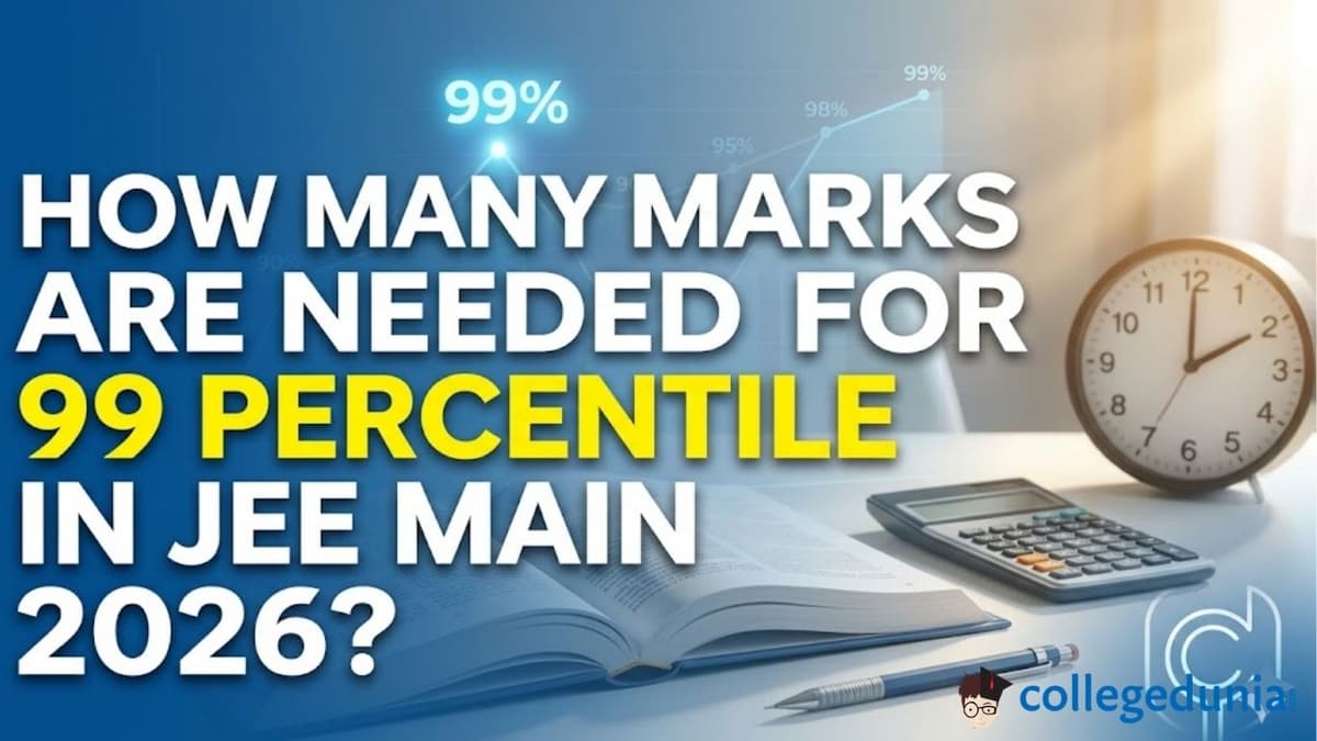How Many Marks Are Needed for 99 Percentile in JEE Main 2026?