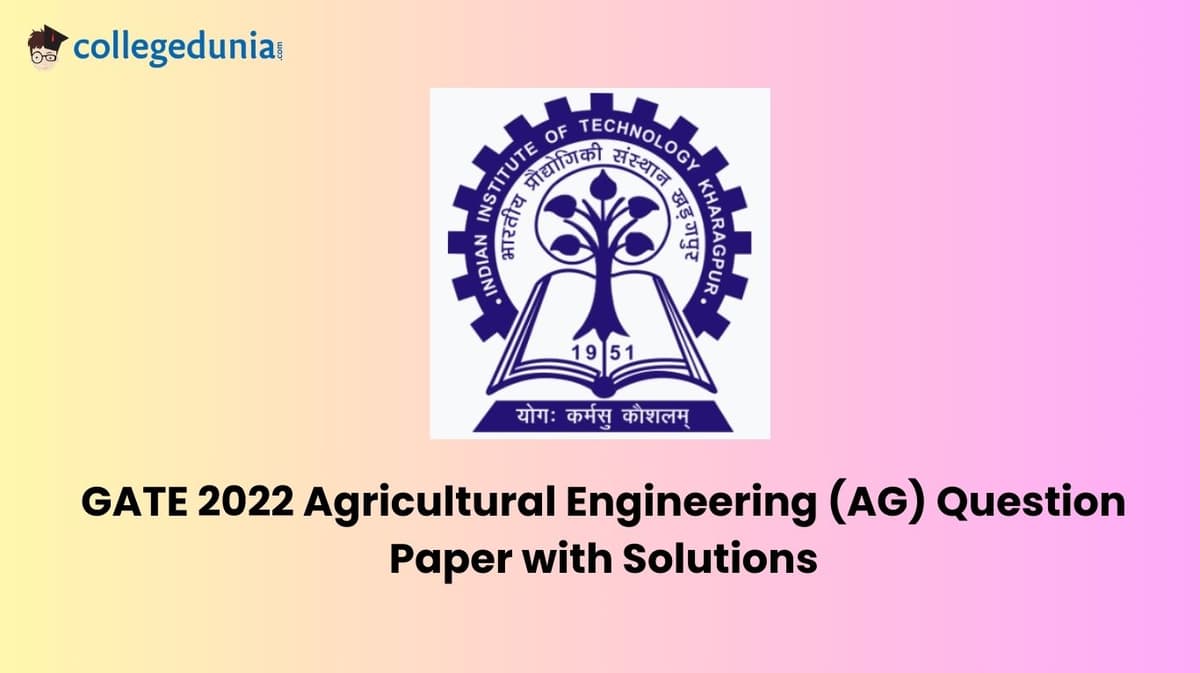 GATE 2022 Agricultural Engineering (AG) Question Paper with Solutions