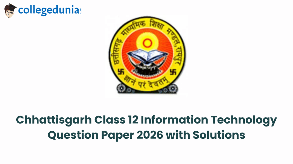 Chhattisgarh Board Class 12 2026 Information Technology Question Paper with Solutions PDF