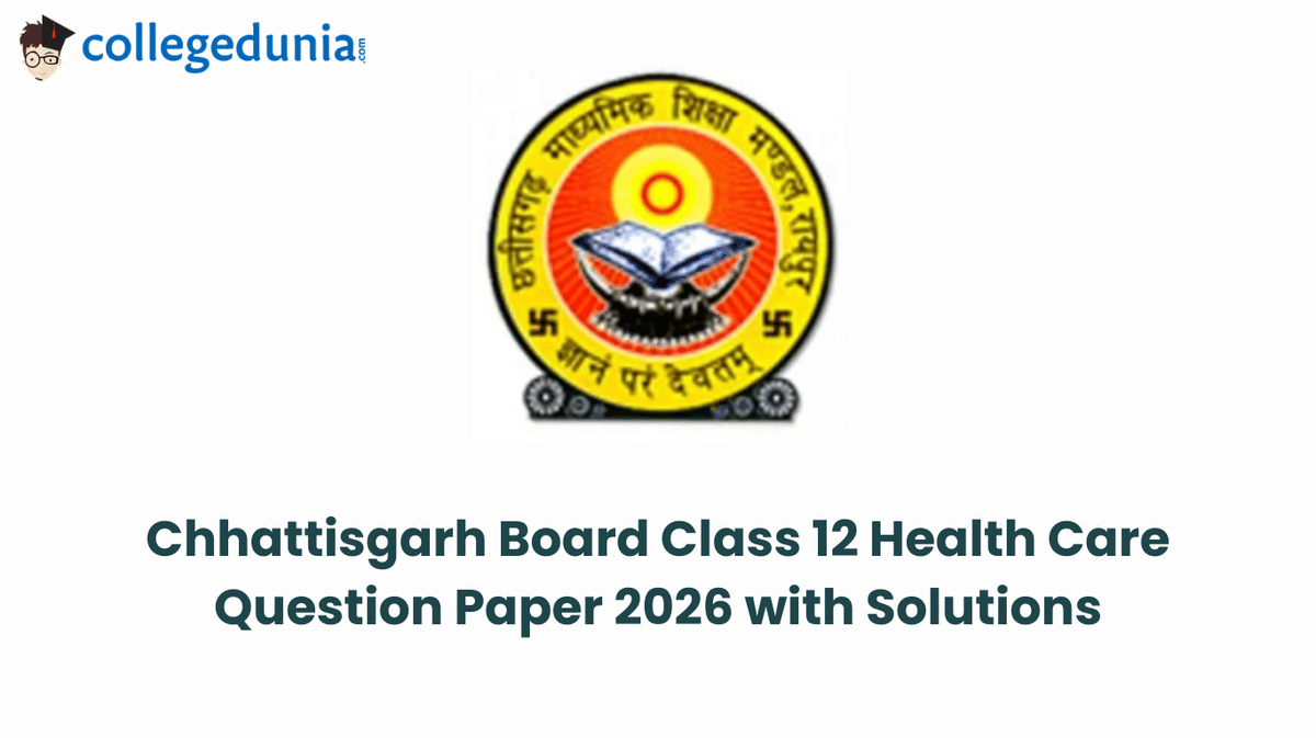 Chhattisgarh Board Class 12 2026 Healthcare Question Paper with Solutions PDF