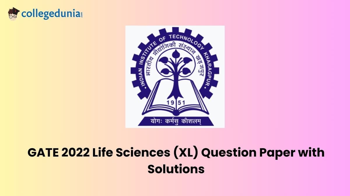 GATE 2022 Life Sciences (XL) Question Paper with Solutions