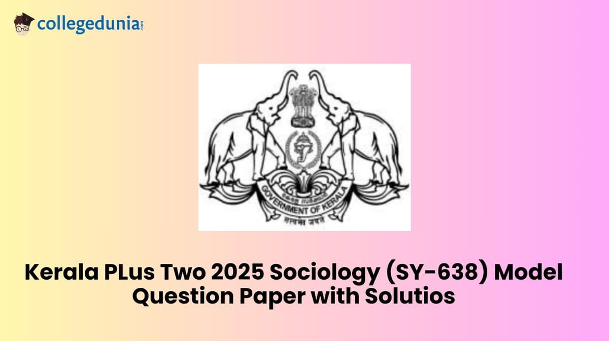 Kerala Plus Two 2025 Sociology (SY-638) Model Question Paper with Solutions