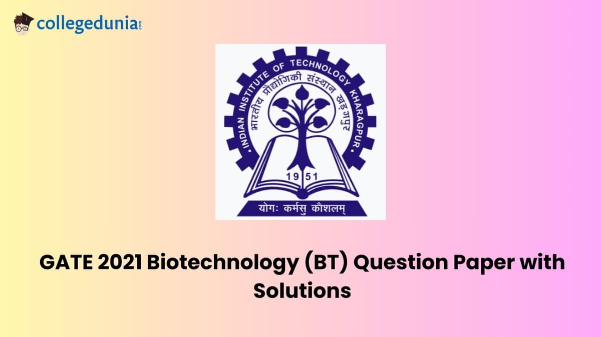GATE 2021 Biotechnology (BT) Question Paper with Solutions