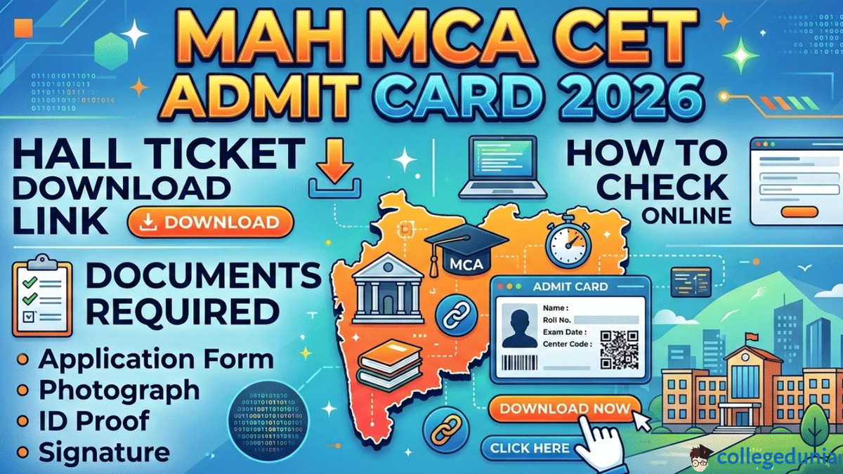 MAH MCA CET Admit Card 2026: Hall Ticket Link, How to Check Admit Card Online & Documents Required