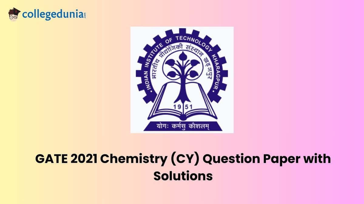GATE 2021 Chemistry (CY) Question Paper with Solutions