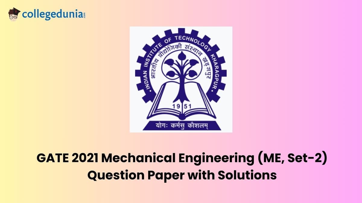GATE 2021 Mechanical Engineering (ME, Set-2) Question Paper with Solutions