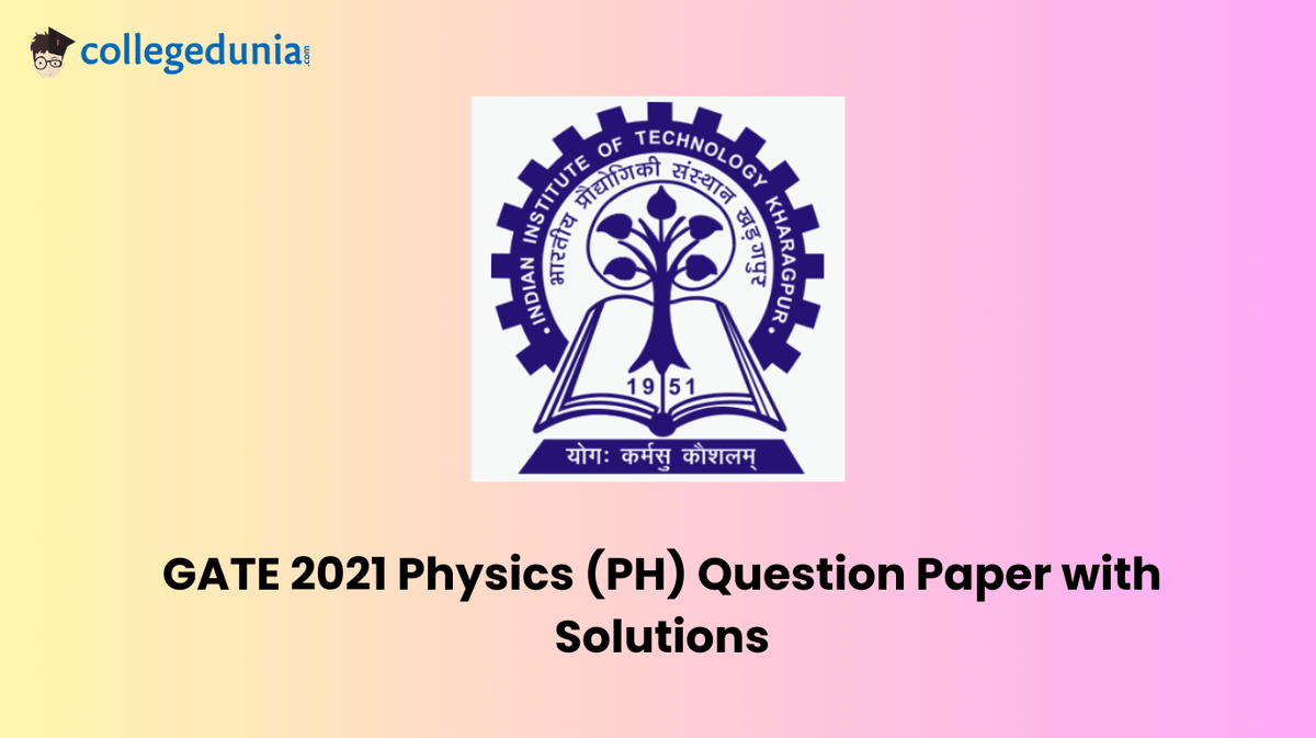 GATE 2021 Physics (PH) Question Paper with Solutions