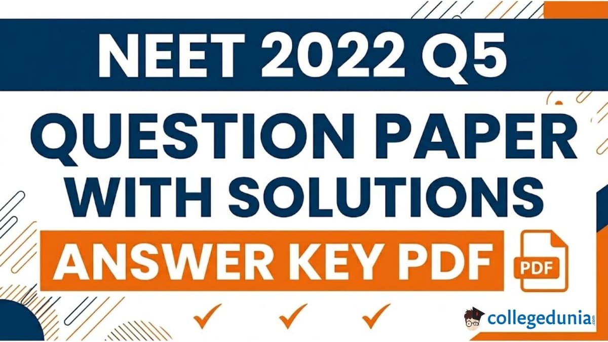 NEET 2022 Question Paper with Answer Key PDF in English Q5