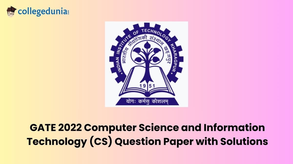 Gate 2022 Computer Science and Information Technology (CS) Question Paper with Solutions