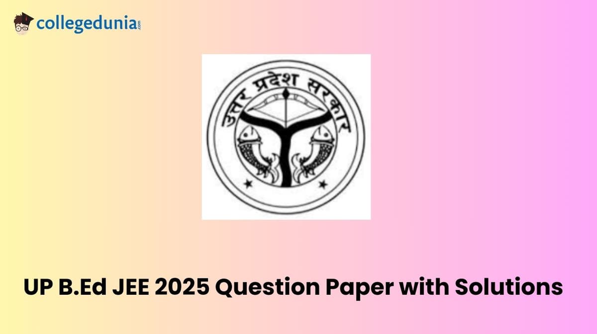 UP B.Ed. JEE 2025 Question Paper with Solutions