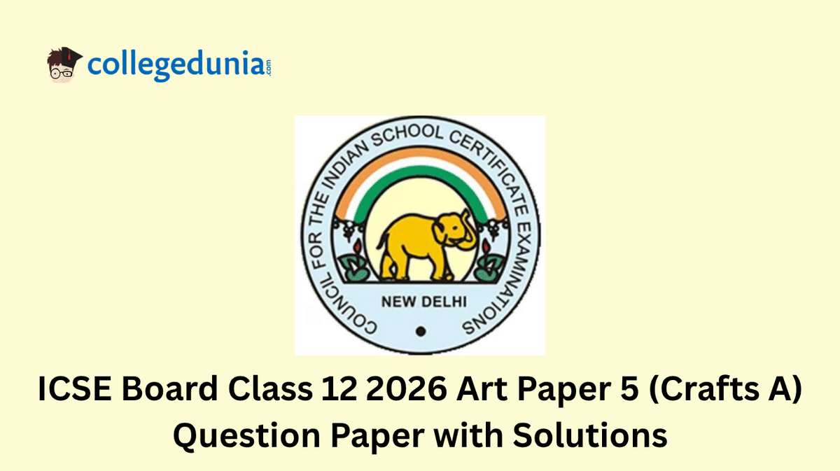 ICSE Board Class 12 2026 Art Paper 5 (Crafts A) Question Paper with Solution PDF