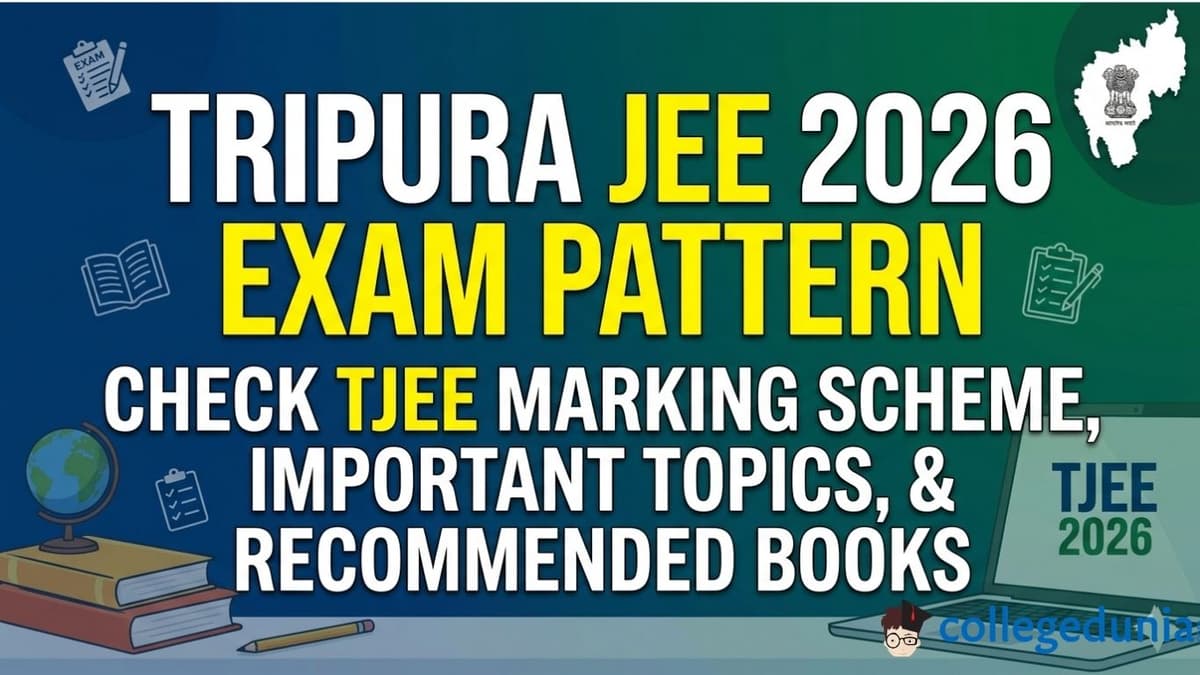 Tripura JEE 2026 Exam Pattern: Check TJEE Marking Scheme, Important Topics, & Recommended Books