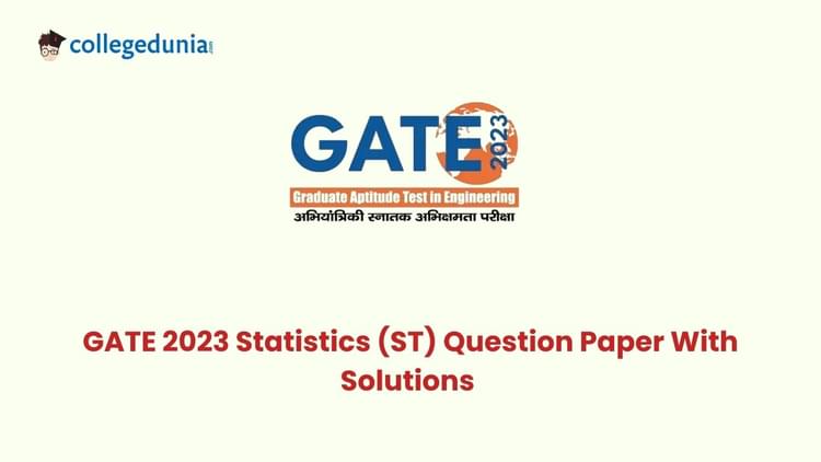 GATE 2023 Statistics (ST) Question Paper with Solutions