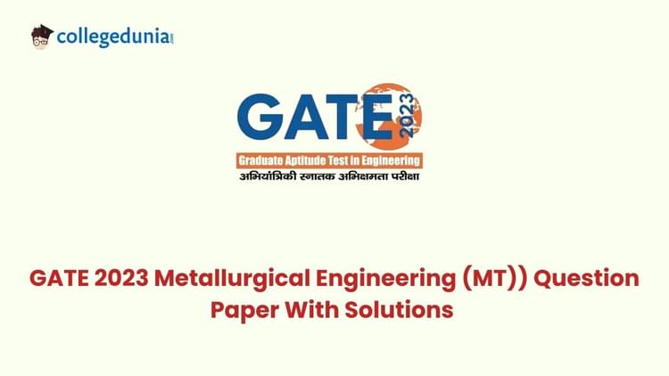 GATE 2025 Metallurgical Engineering (MT) Question Paper with Solutions