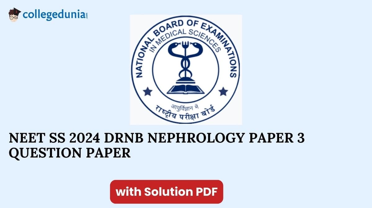 NEET SS 2024 DrNB Nephrology Paper 3 Question Paper with Solutions