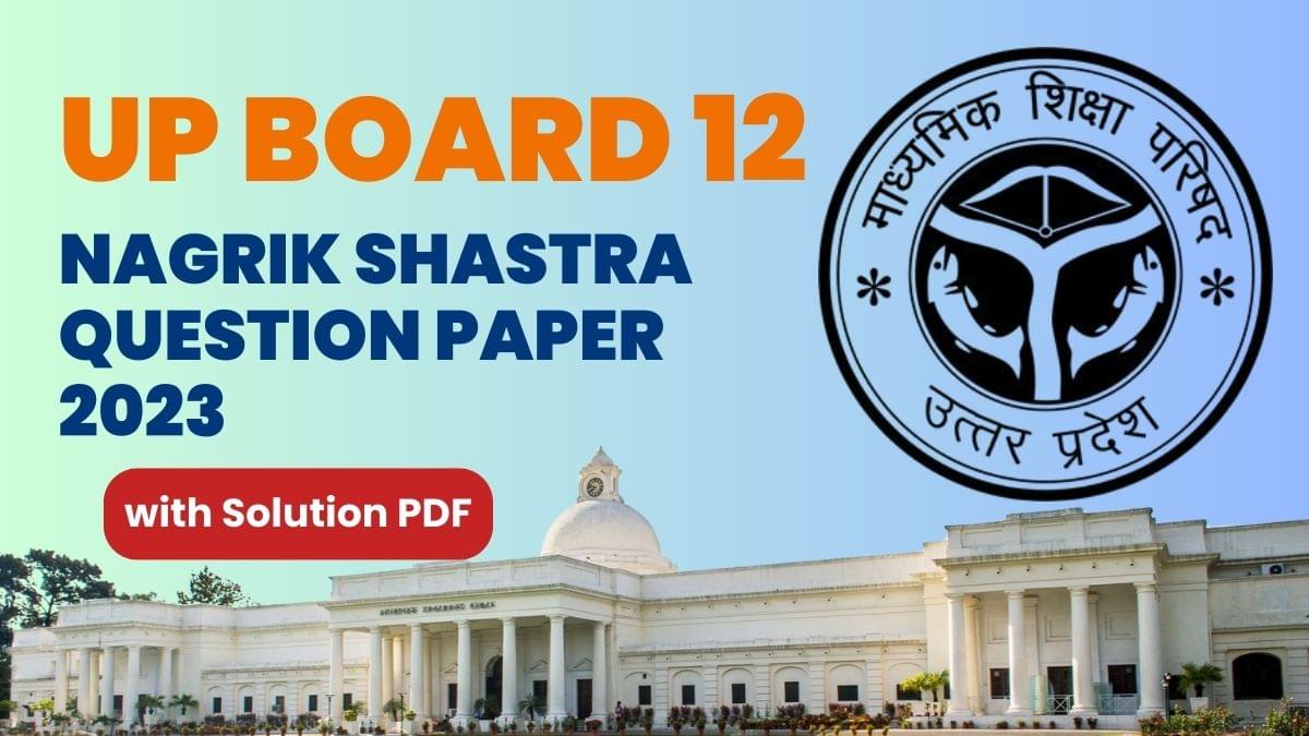 UP Board Class 12 Nagrik Shastra (Code 323 AW) Question Paper 2023 with Answer Key (February 28)
