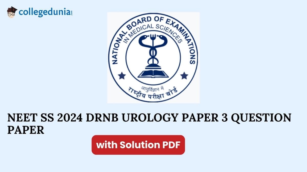 NEET SS 2024 DrNB Urology Paper 3 Question Paper and Solutions