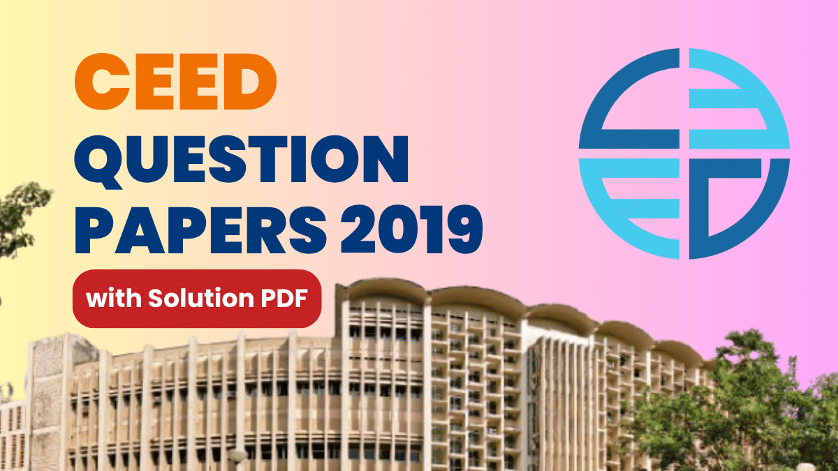 CEED 2019 Question Paper with Solutions PDF