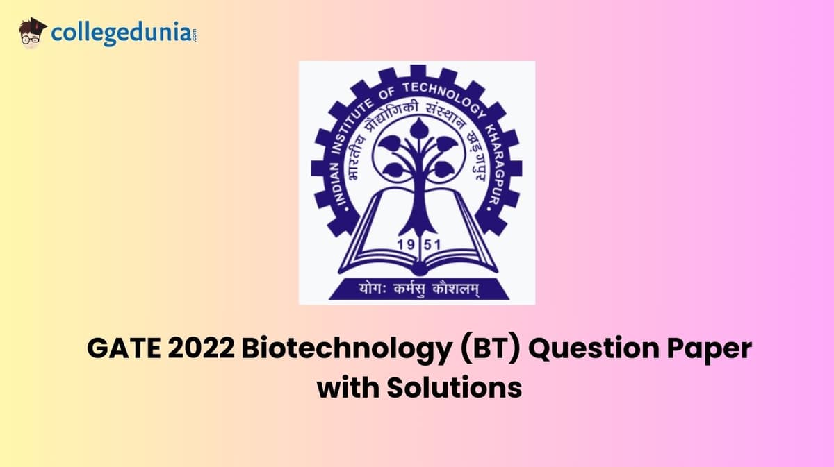 GATE 2022 Biotechnology (BT) Question Paper with Solutions