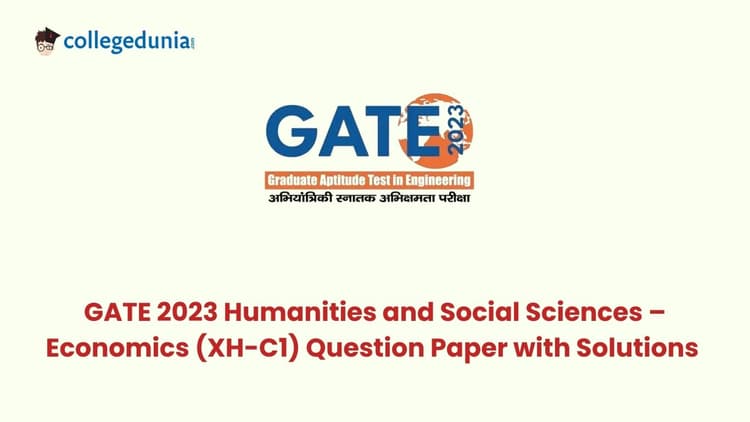 GATE 2023 Humanities and Social Sciences – Economics (XH-C1) Question Paper with Solutions