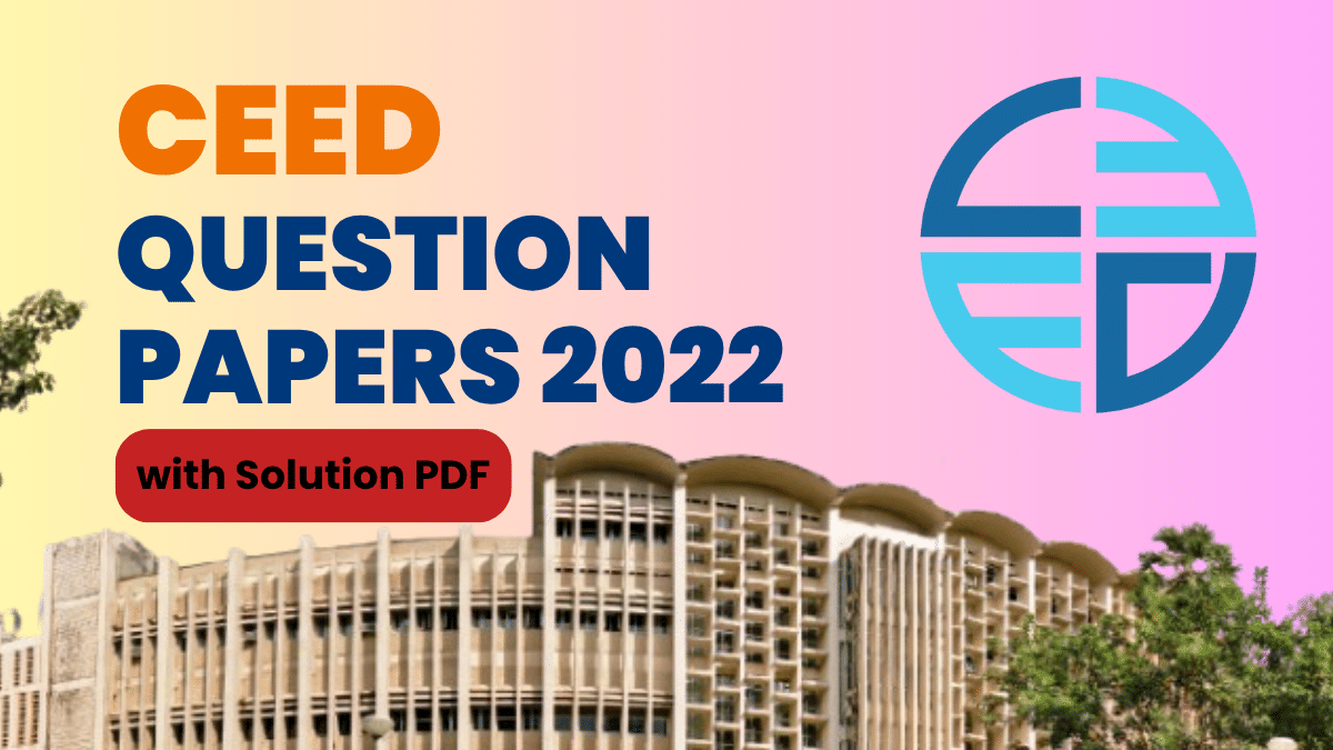 CEED 2022 Question Paper with Solutions PDF