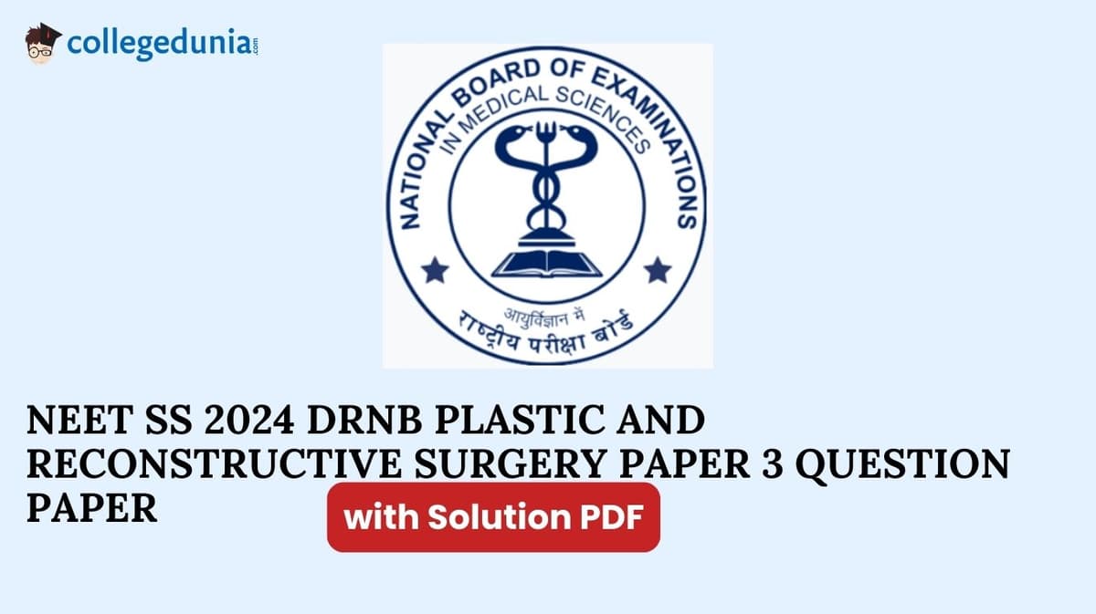 NEET SS 2024 DrNB Plastic and Reconstructive Surgery Paper 3 Question Paper with Solutions