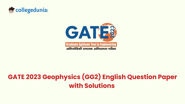 GATE 2023 Geophysics Questions and Solutions