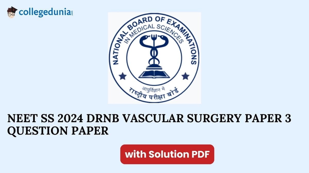 NEET SS 2024 DrNB Vascular Surgery Paper 3