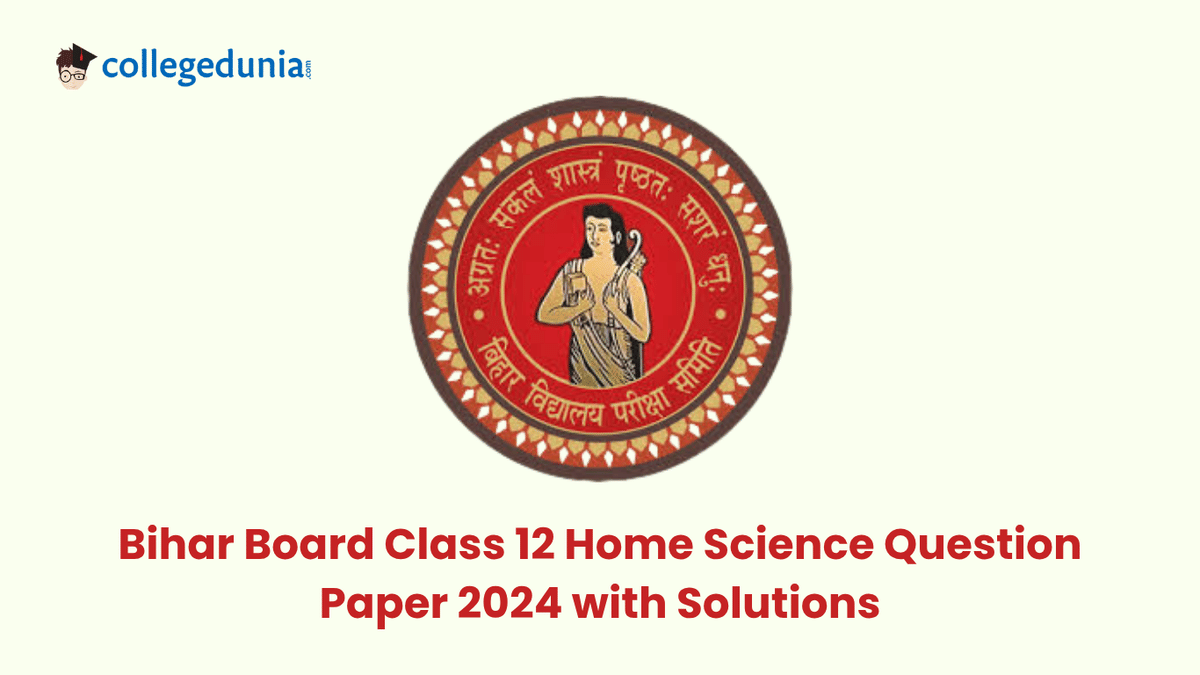 Bihar Board Class 12 Home Science Set H 2024 Question Paper with Answer Key and Solutions PDF