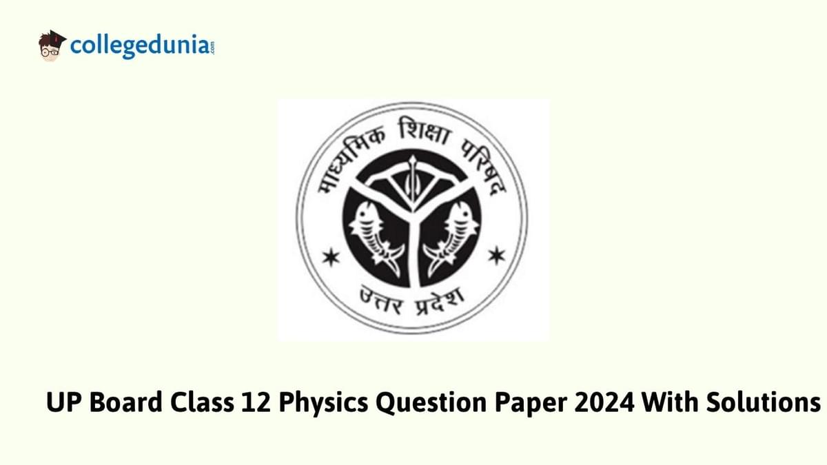 UP Board Class 12 Physics Question Paper 2024 with Solutions