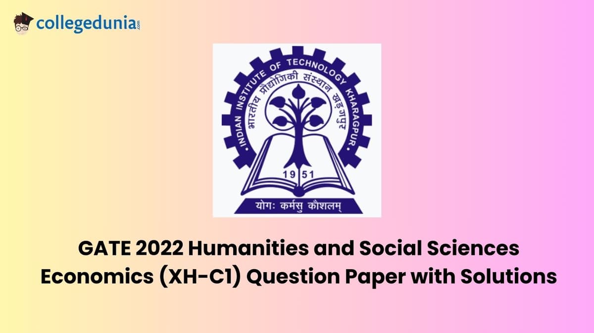 GATE 2022 Humanities and Social Sciences - Economics (XH-C1) Question Paper with Solutions