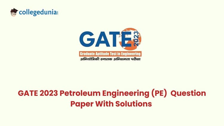 GATE 2023 Petroleum Engineering (PE) Question Paper with