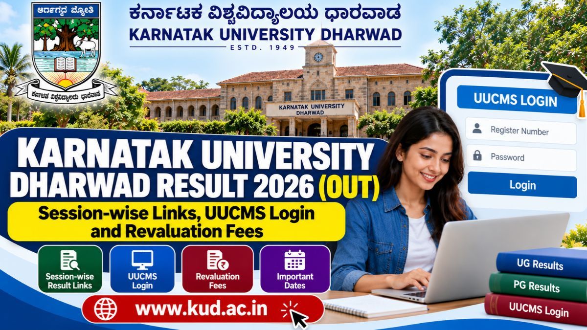 Karnatak University Dharwad Result 2026 (Out): Session-wise Links, UUCMS Login and Revaluation Fees