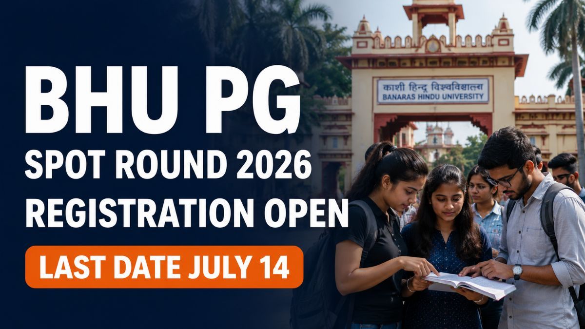 BHU PG Spot Round 2026 Open; Apply by July 14