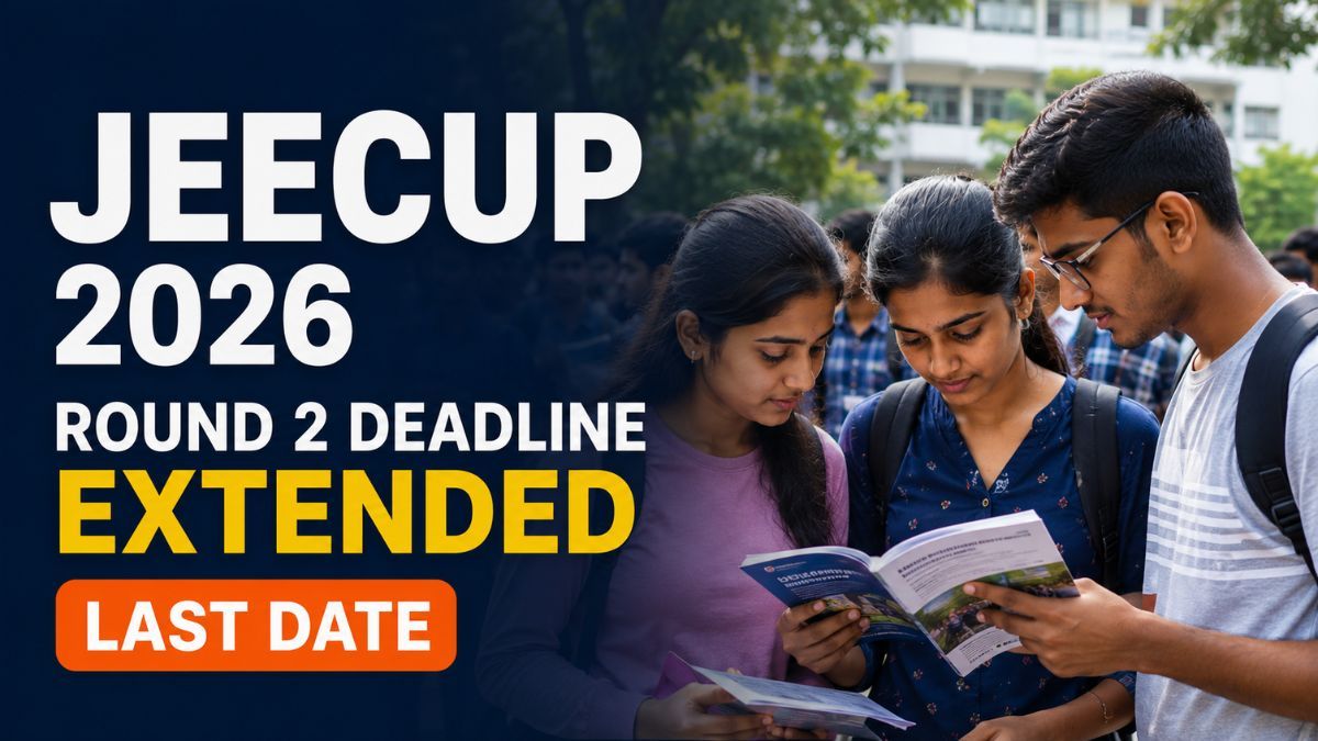 JEECUP 2026 Round 2 Deadline Extended to July 15