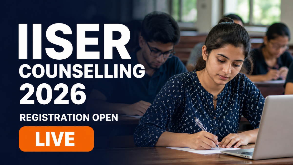 IISER Counselling 2026 Registration Begins Last Date July 9