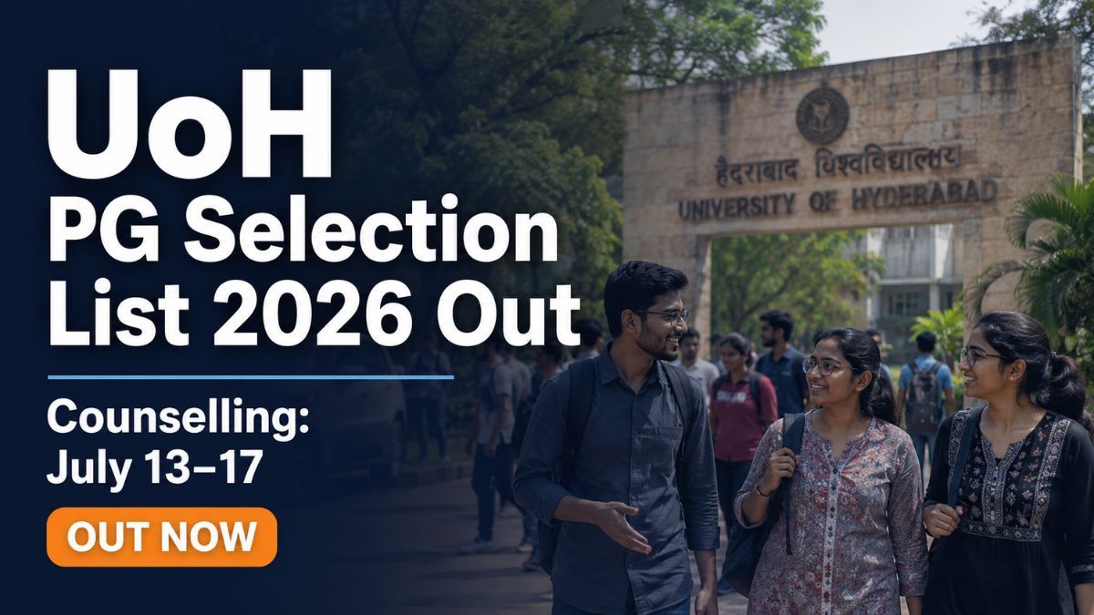 Hyderabad University PG Selection List 2026 Out Counselling from July 13 to 17