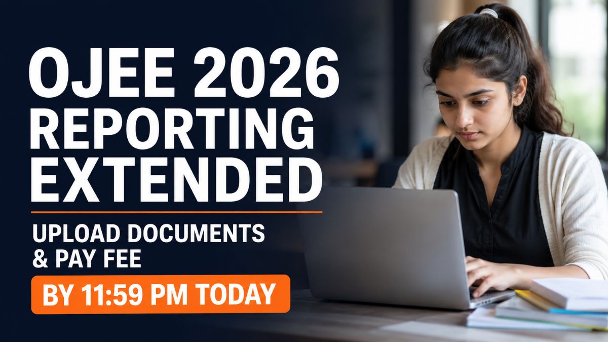 OJEE 2026 Round 1 UG Document Upload and Seat Acceptance Fee Deadline Extended