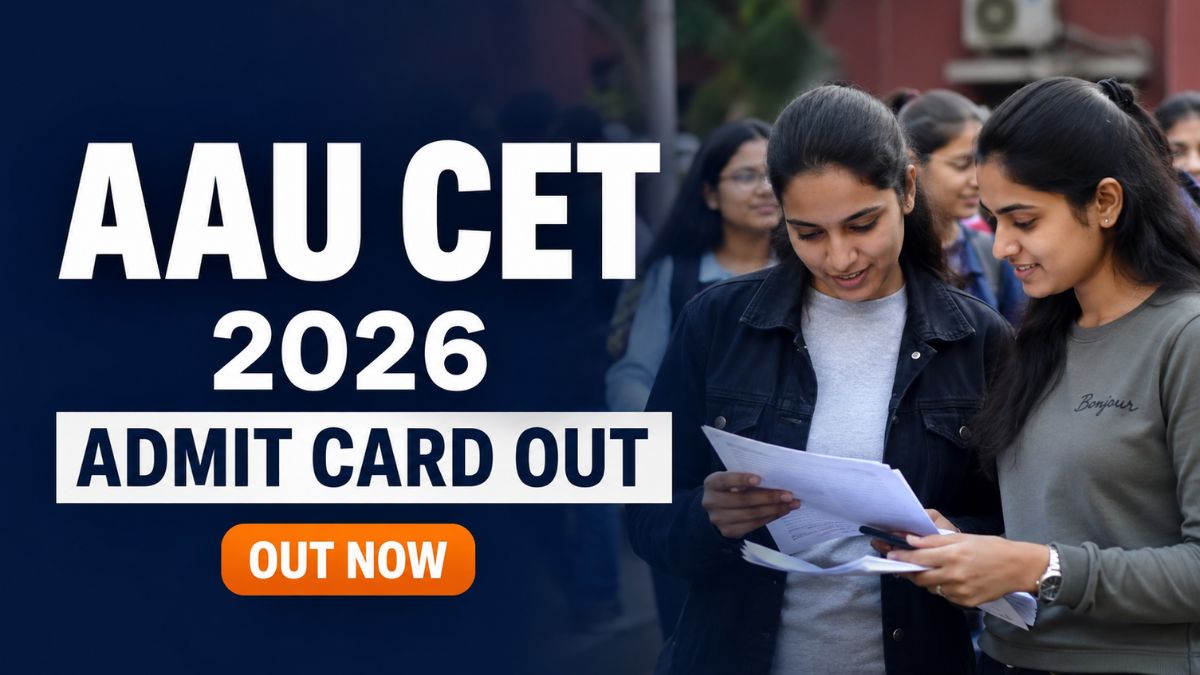 AAU CET 2026 Admit Card Out for July 18 UG Entrance Exam