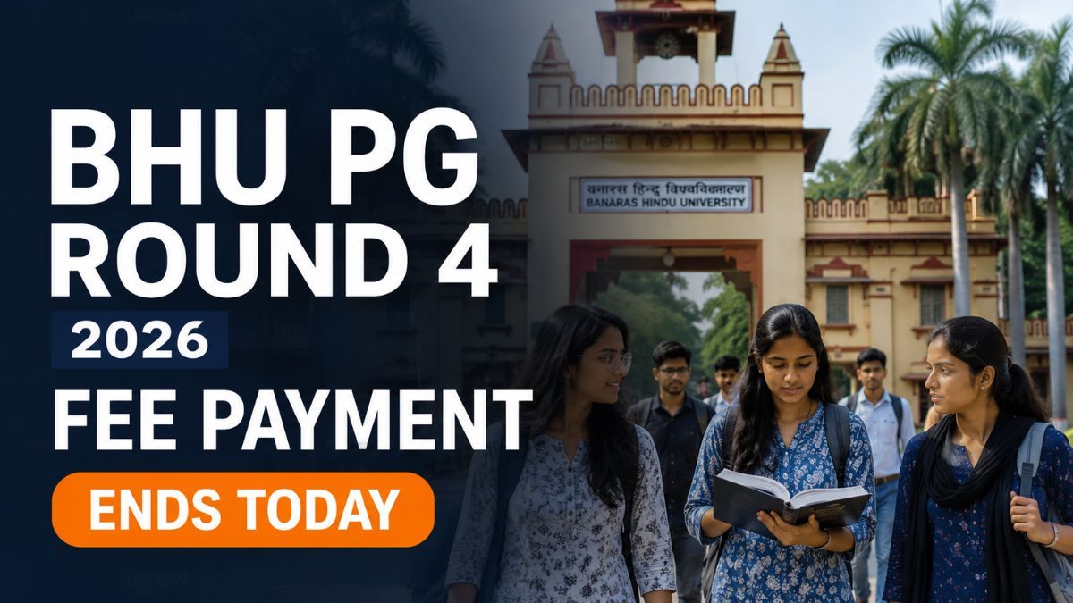 BHU PG Round 4 Seat Allotment 2026 Out Fee Payment Portal Closing Today