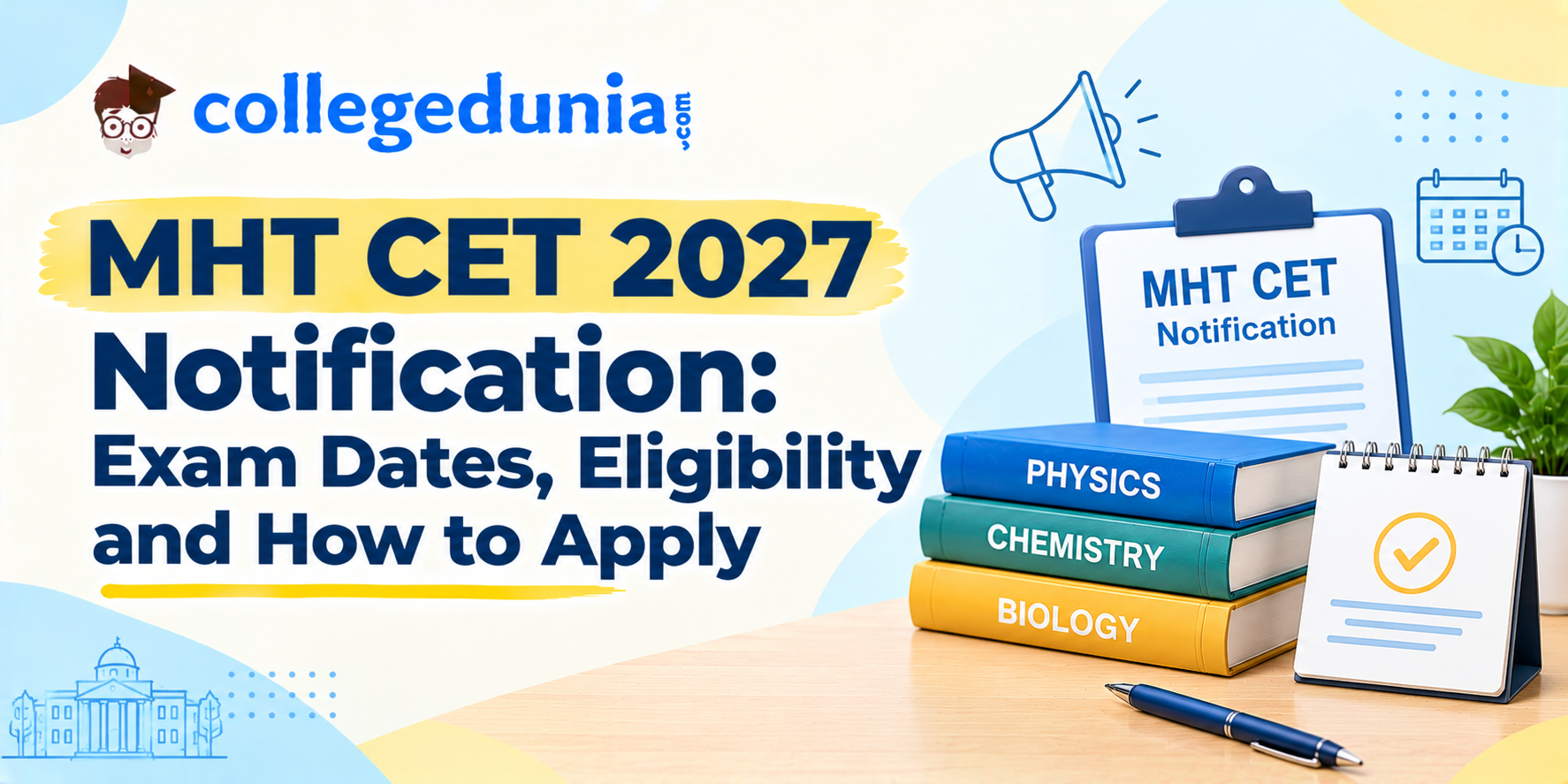 MHT CET 2027 Notification: Exam Dates, Eligibility and How to Apply