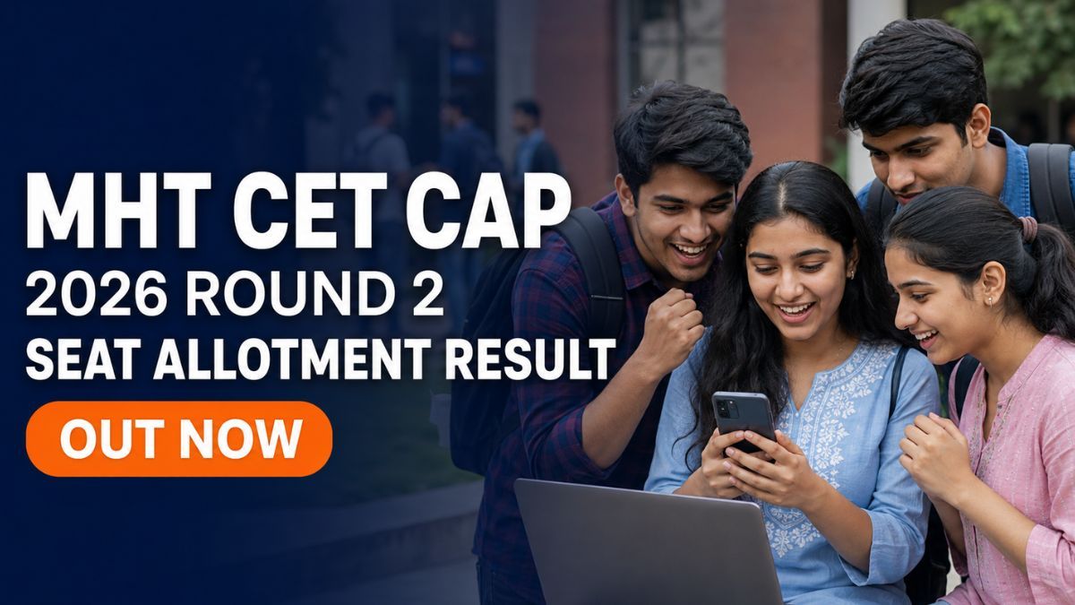MHT CET CAP 2026 Round 2 Seat Allotment Out; Report by Aug 17