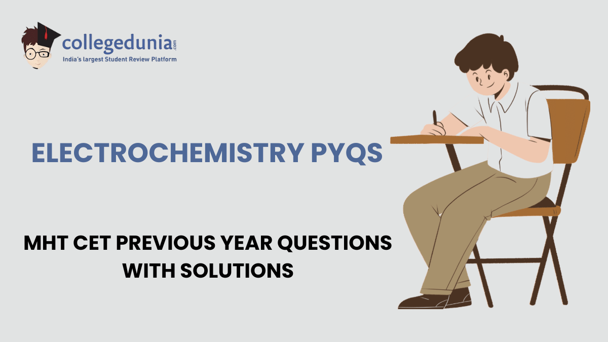 MHT CET PYQs for Electrochemistry with Solutions