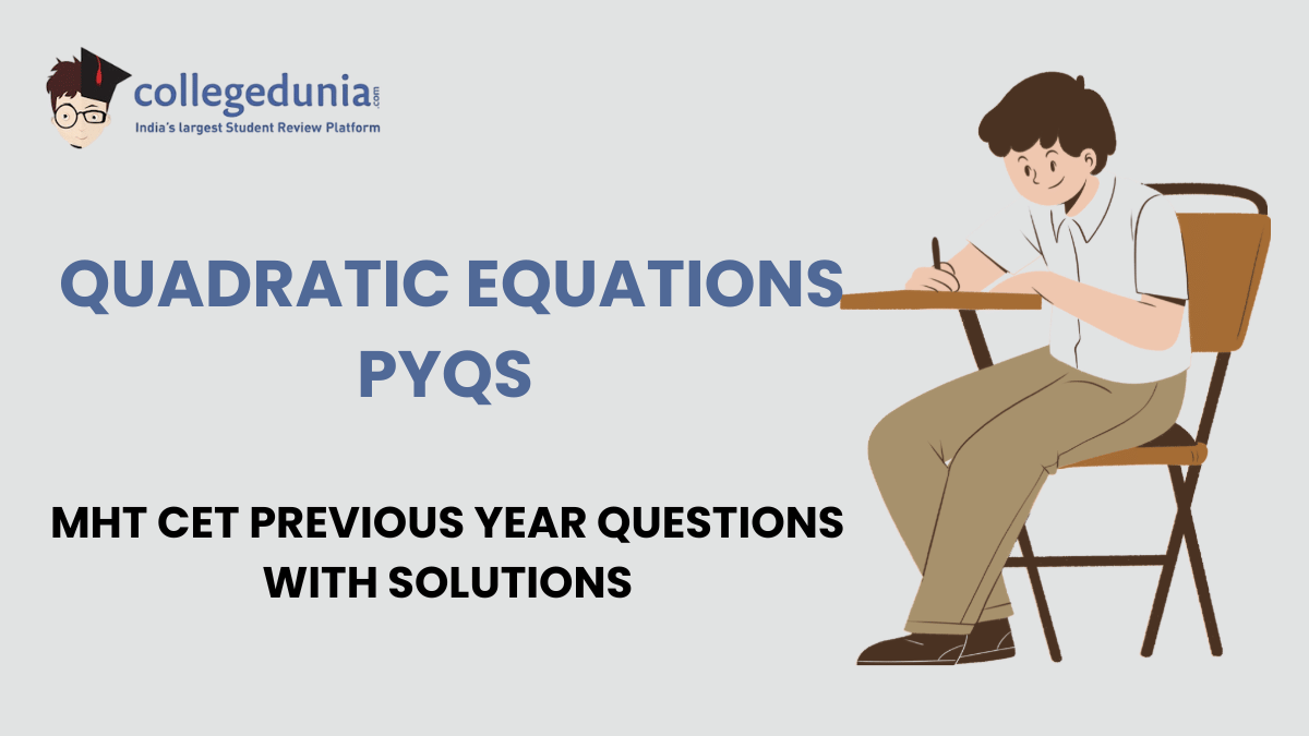 MHT CET PYQs for Quadratic Equations with Solutions