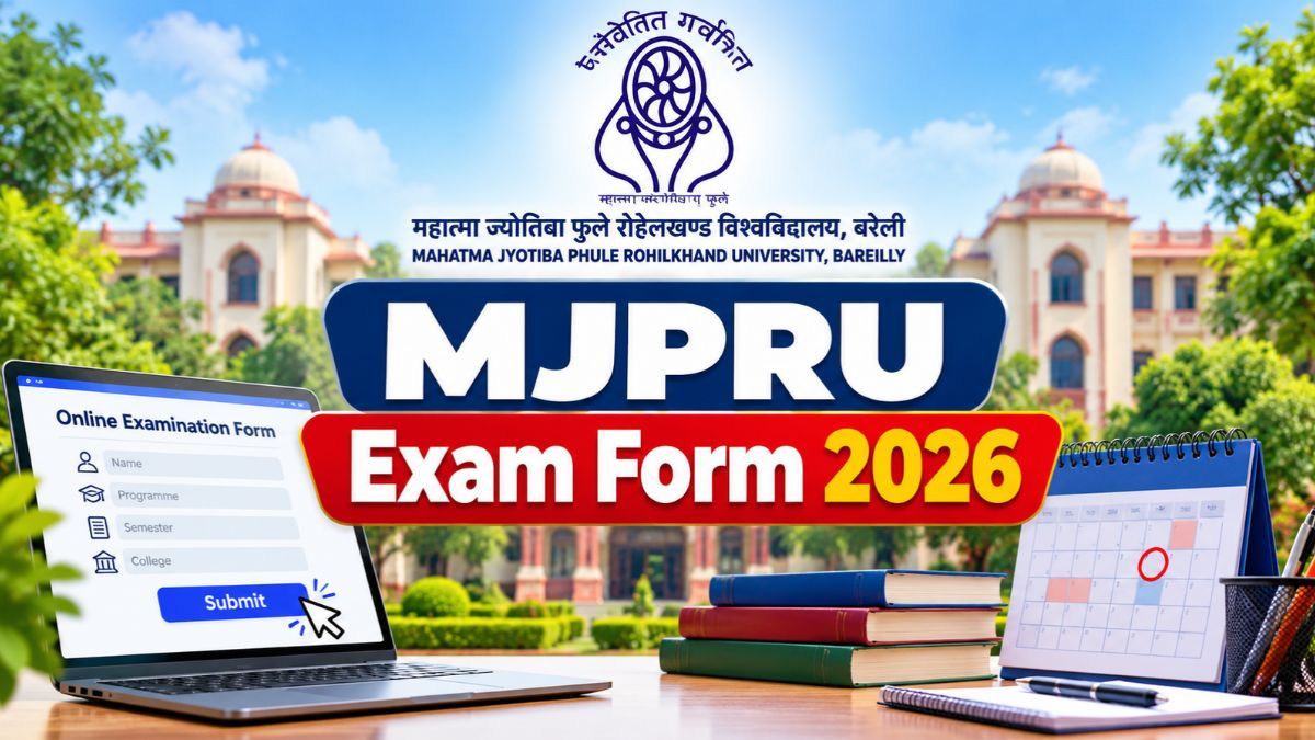 MJPRU Exam Form 2026: Last Date October 18, Portals, Steps and Semester-wise Details