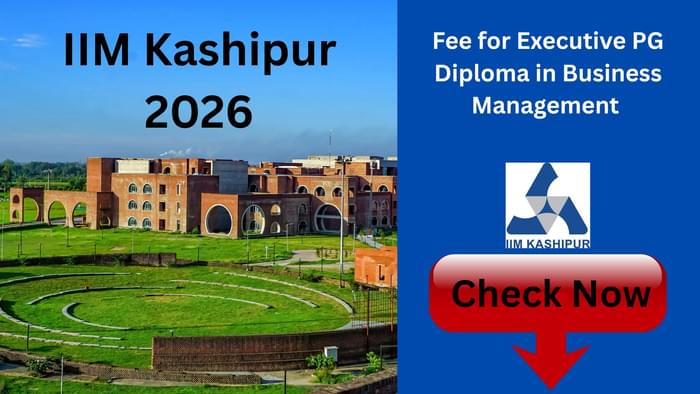 IIM Kasipur 2026 Fee for Excecutive PG Diploma in Business Management