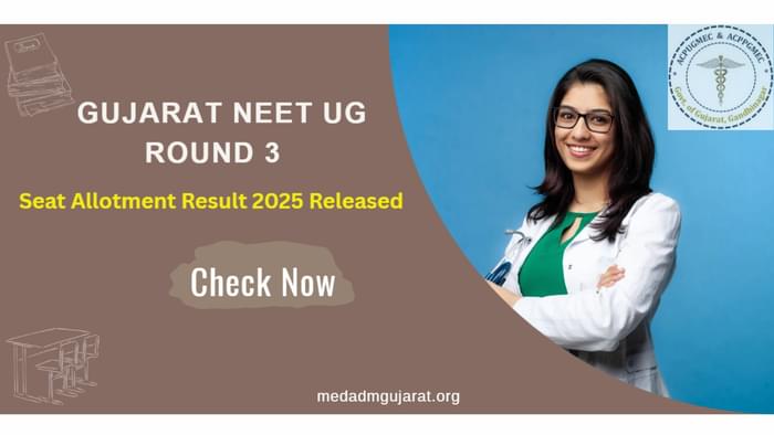 Gujrat NEET UG Round 3 Seat Allotment Result 2025
